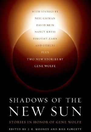 [Shadows of the New Sun 01] • Shadows of the New Sun: Stories in Honor of Gene Wolfe